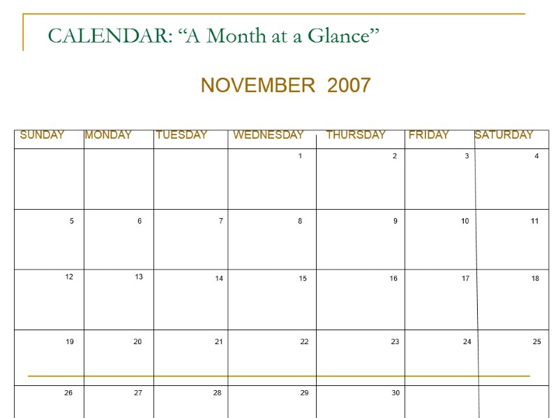 CALENDAR: “A Month at a Glance” NOVEMBER  2007  SUNDAY   